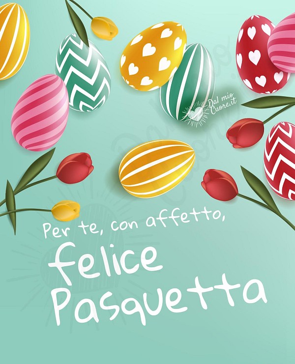Per te, con affetto, felice Pasquetta