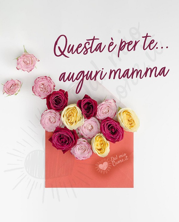 Questa è per te... auguri mamma