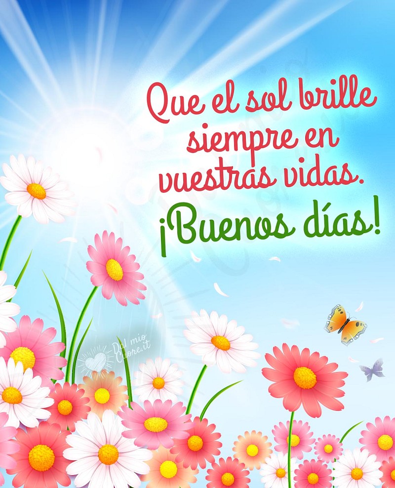 Que el sol brille siempre en vuestras vidas ¡Buenos días!
