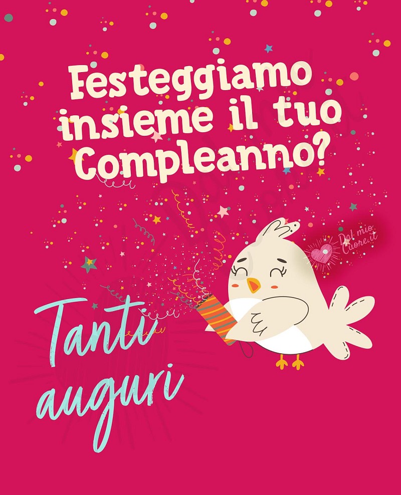 Festeggiamo insieme il tuo compleanno? Tanti auguri