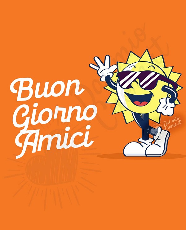 Buon giorno Amici