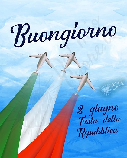 Buongiorno. 2 giugno. Festa della Repubblica