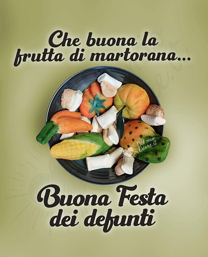 Che buona la frutta di martorana... Buona festa dei defunti