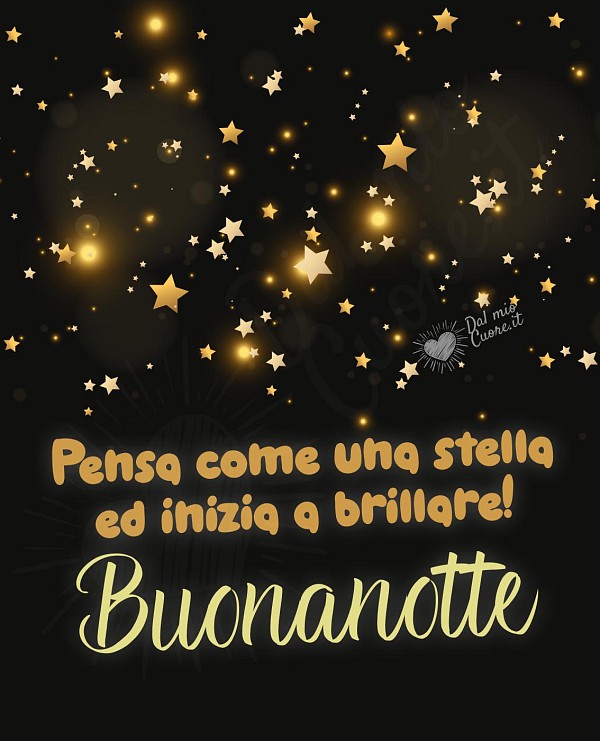 Pensa come una stella ed inizia a brillare! Buonanotte