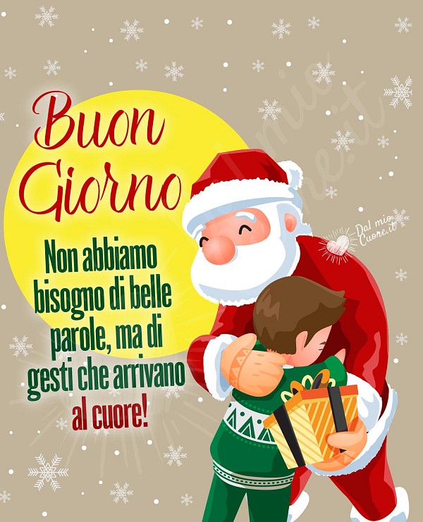 Buon giorno. Non abbiamo bisogno di belle parole, ma di gesti che arrivano al cuore!