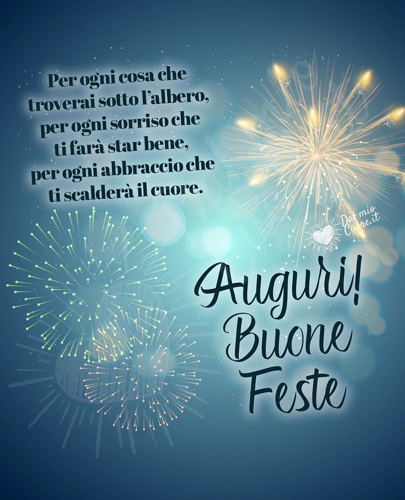 Auguri di Buone Feste Frasi. Per ogni cosa che troverai sotto l’albero, per ogni sorriso che ti farà star bene, per ogni abbraccio che ti scalderà il cuore.