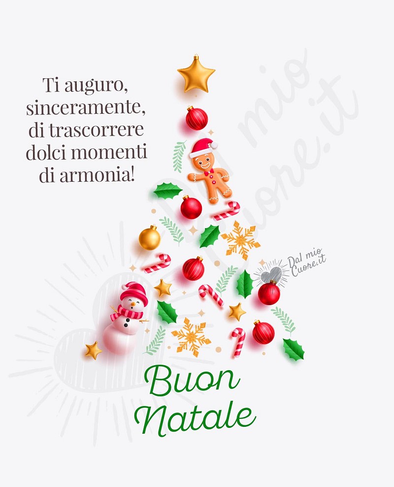 Buon Natale. Ti auguro, sinceramente, di trascorrere dolci momenti di armonia!