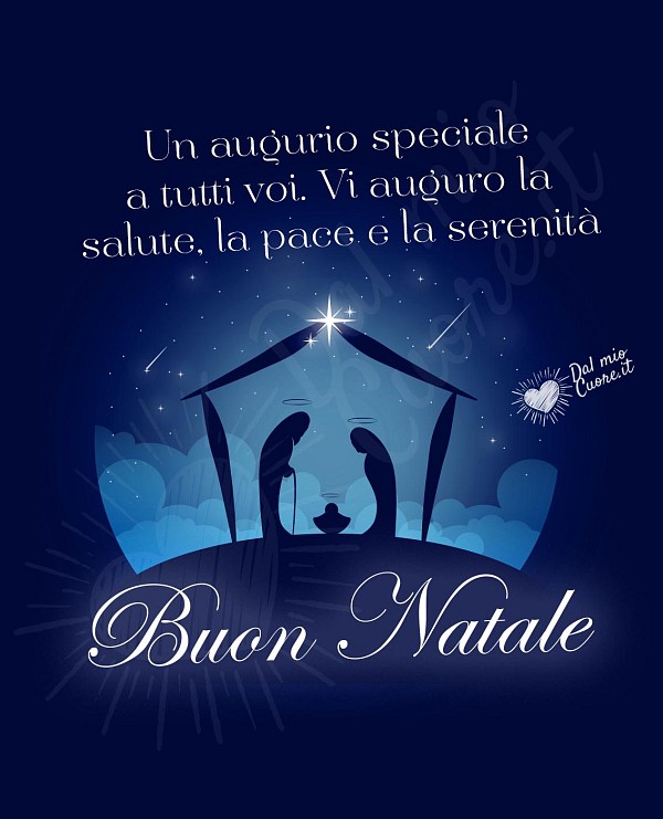 Buon Natale. Un augurio speciale a tutti voi. Vi auguro la salute, la pace e la serenità