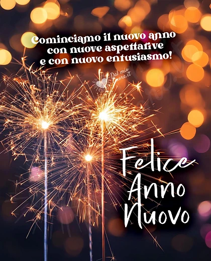 Felice Anno Nuovo. Cominciamo il nuovo anno con nuove aspettative e con nuovo entusiasmo!