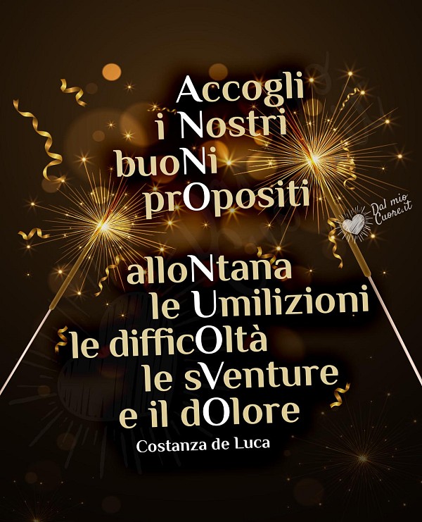 Accogli i Nostri buoNi prOpositi, alloNtana le Umilizioni, le difficOltà, le sVenture, e il dOlore