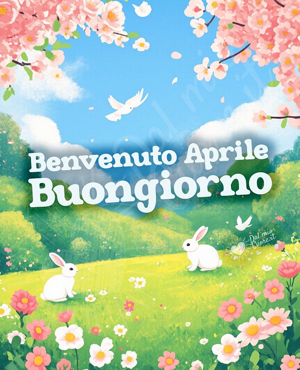 Benvenuto Aprile! Buongiorno