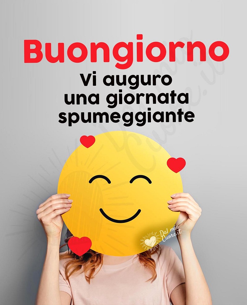 Buongiorno. Vi auguro una giornata spumeggiante