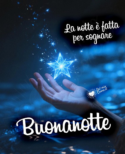Buonanotte immagini. La notte è fatta per sognare