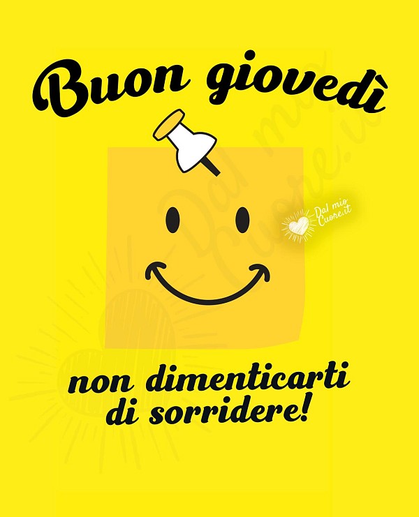Buon giovedì. Non dimenticarti di sorridere!