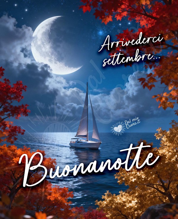 Arrivederci settembre... buonanotte