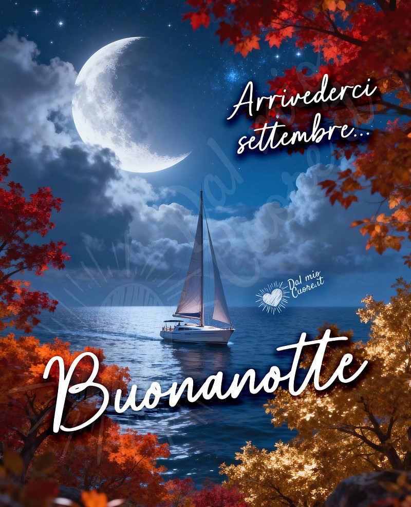 Arrivederci settembre... buonanotte