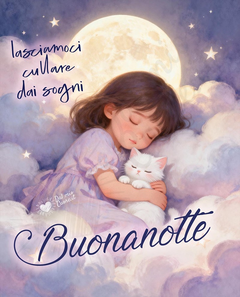 Buonanotte. Lasciamoci cullare dai sogni